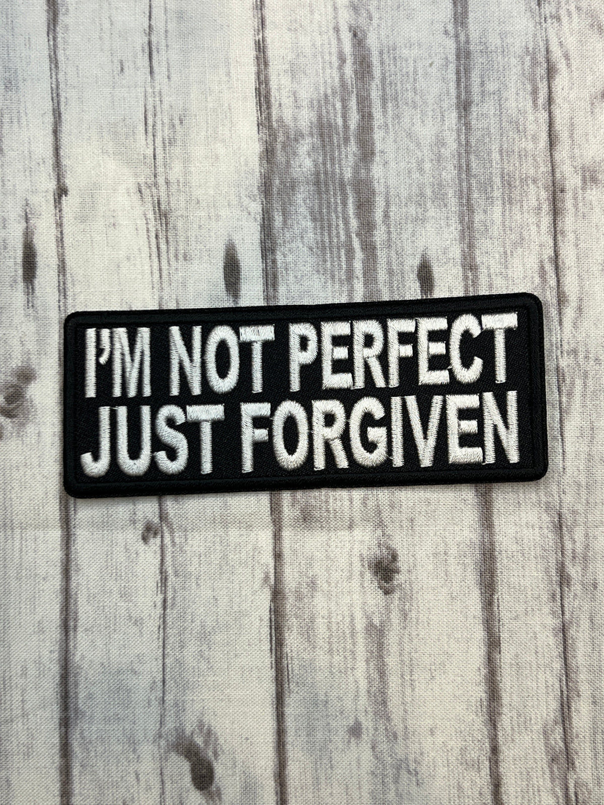I’m not perfect just forgiven iron on patch
