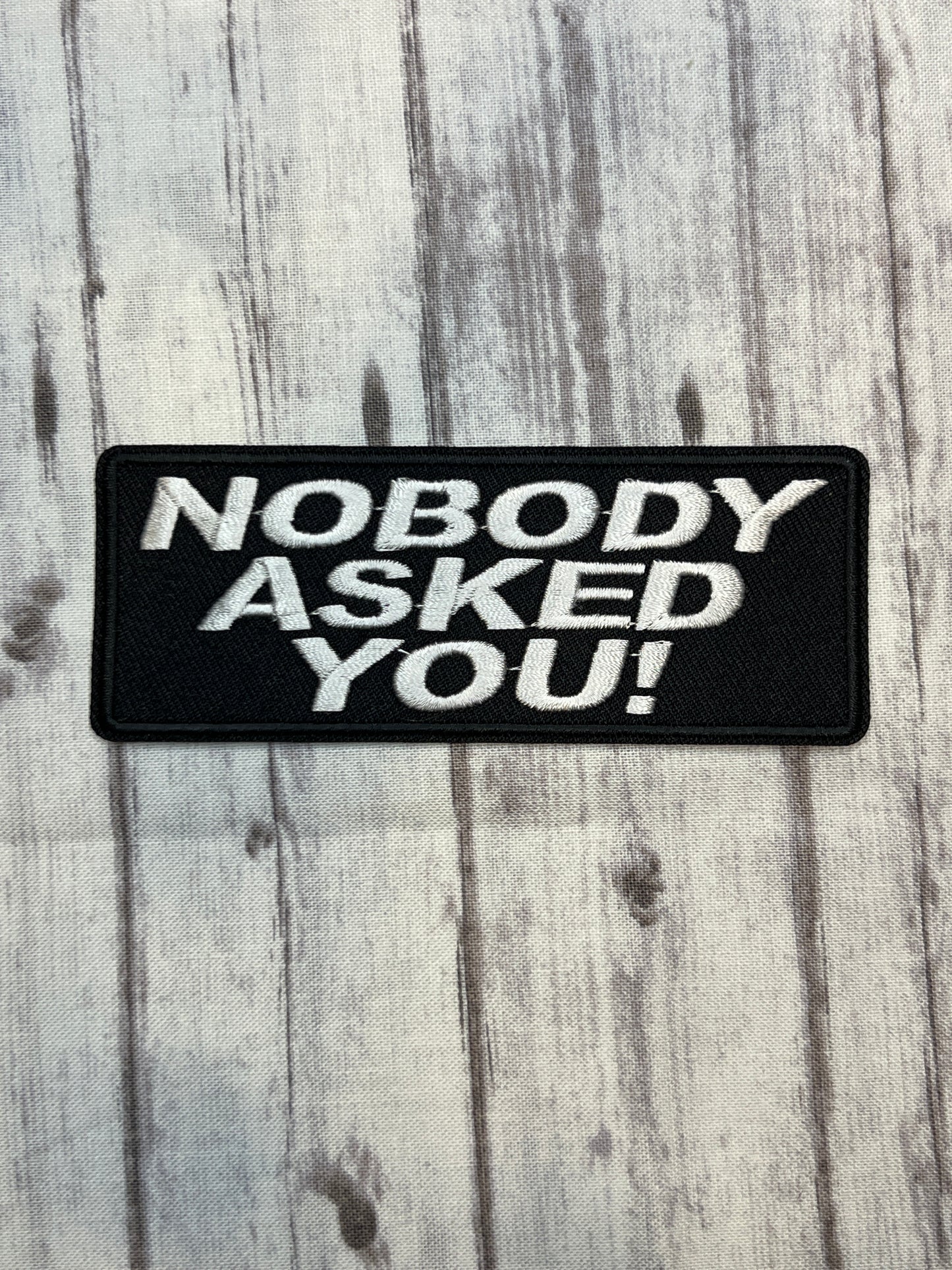 Nobody asked you! Iron on patch