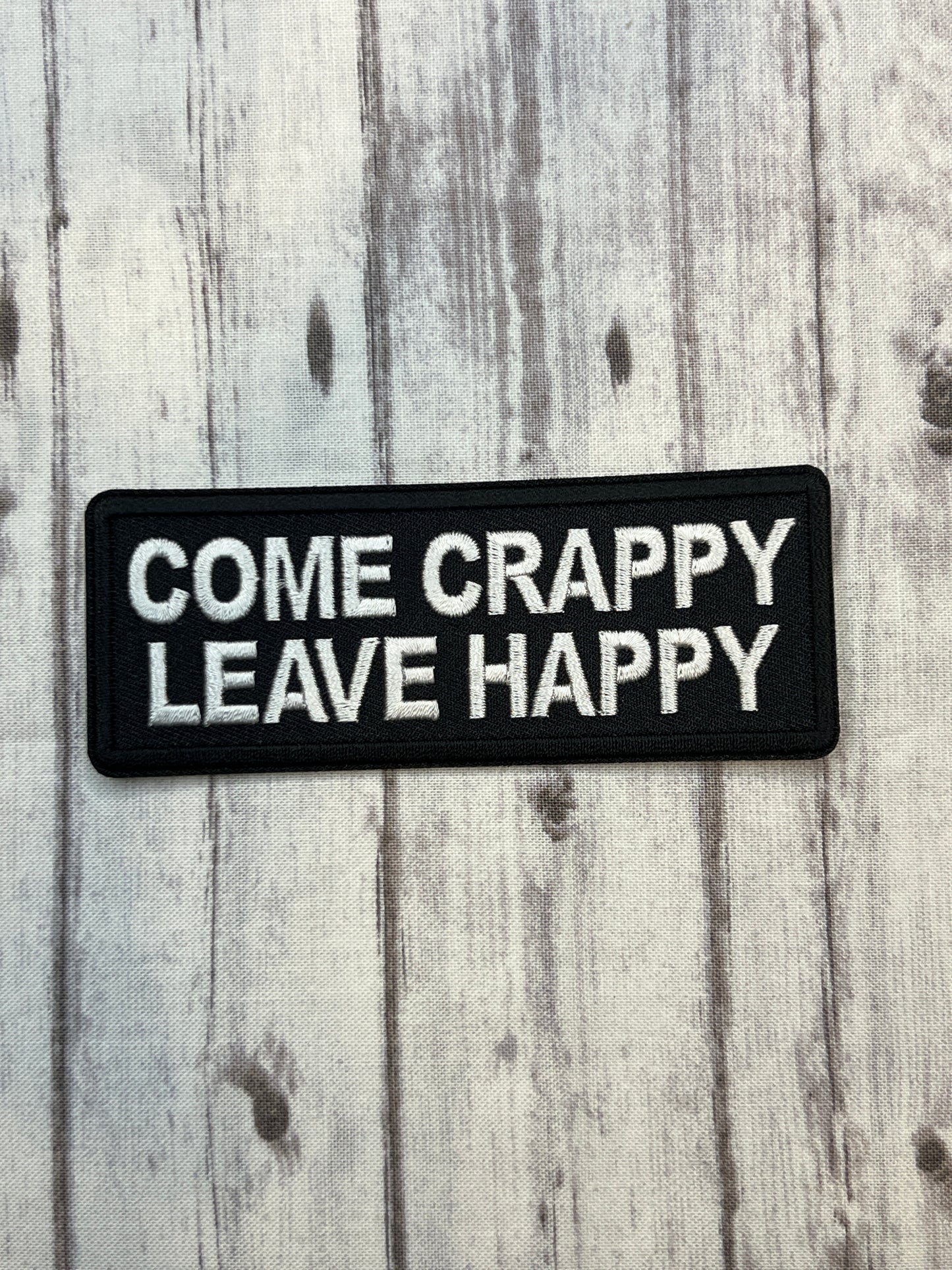 Come crappy leave happy iron on patch ￼