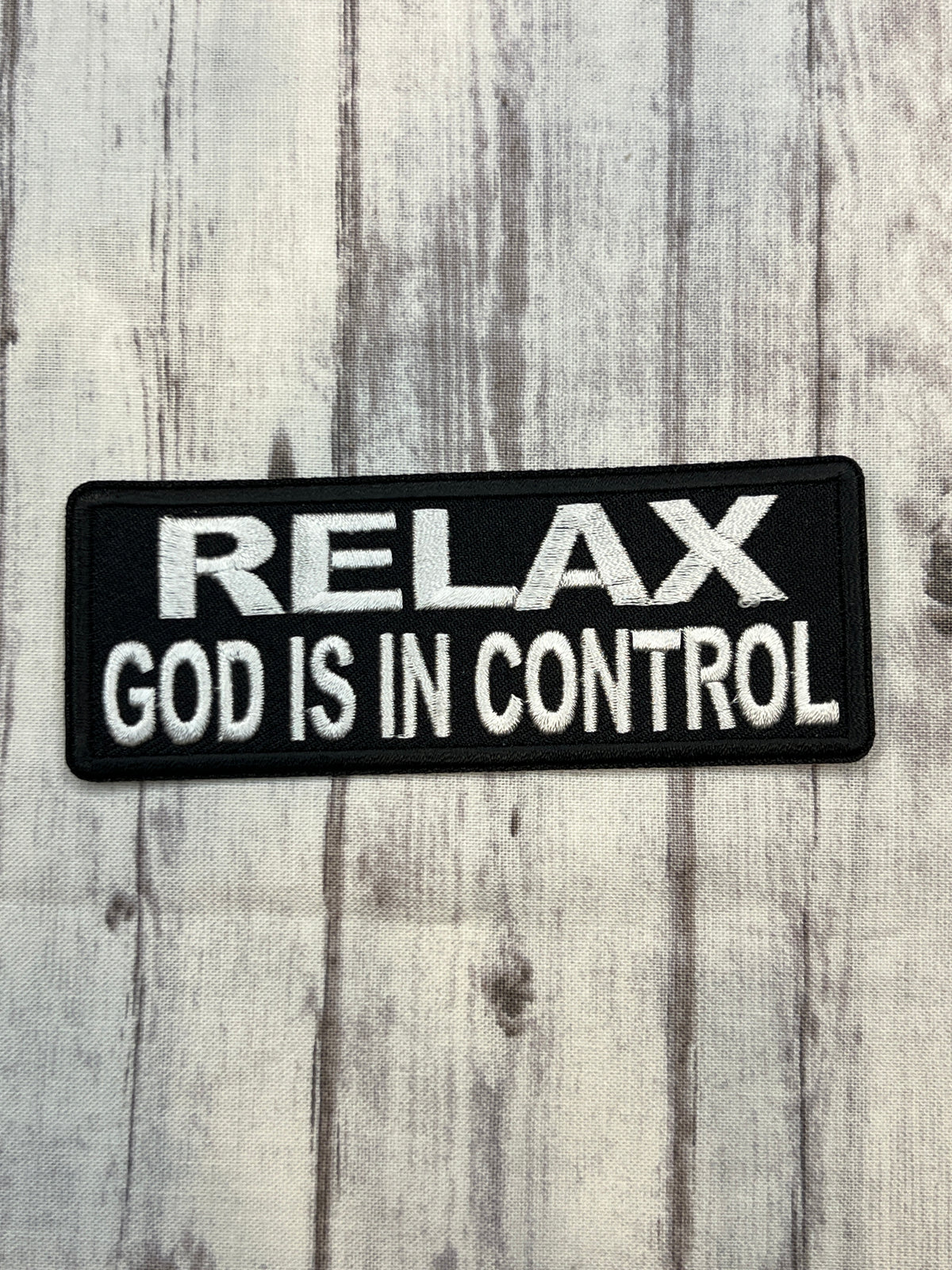 Relax, God is in control iron on patch