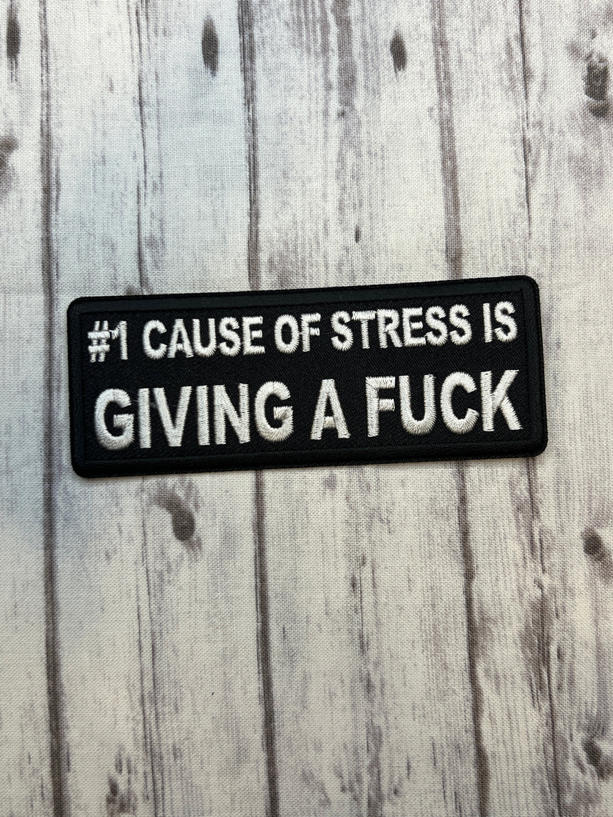 #1 cause of stress is giving a fuck iron on patch ￼
