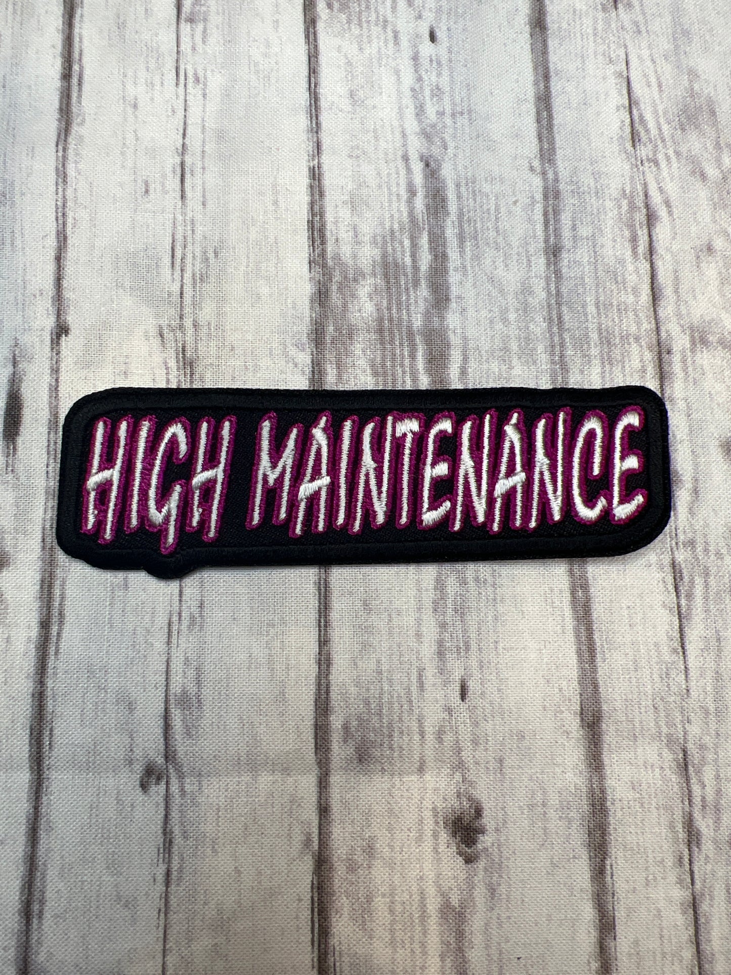 High Maintenance iron/ sew on patch, 4x1"