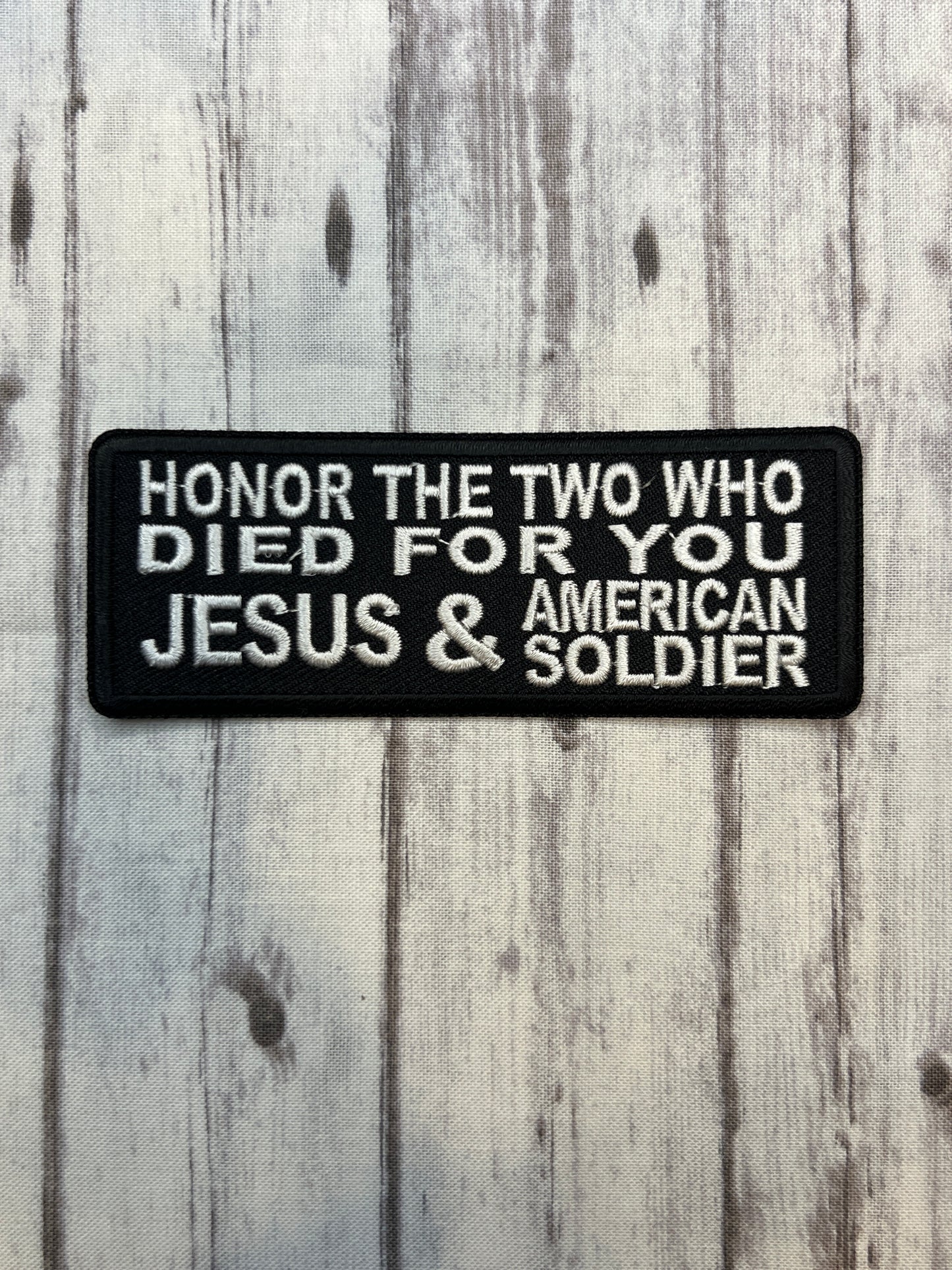 Honor the two who died for you, Jesus & American soldier iron on patch ￼