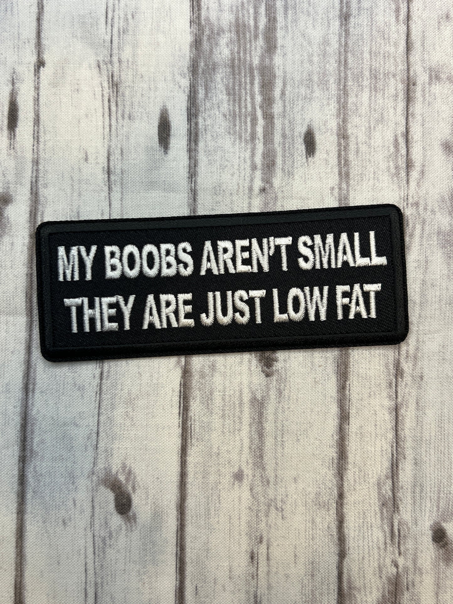 My boobs aren’t small They are just low fat iron on patch.