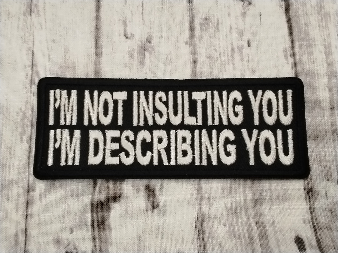 I'm not Insulting You Patch