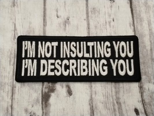 I'm not Insulting You Patch