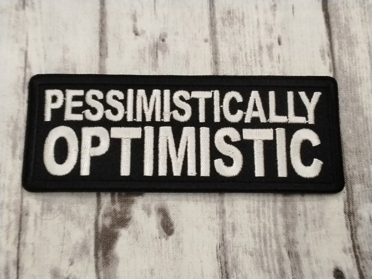 Pessimistically Optimistic