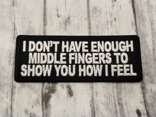 I Don't Have Enough Middle Fingers Patch