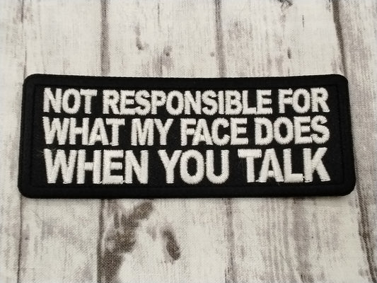 Not Responsible for What my Face Does When you Talk