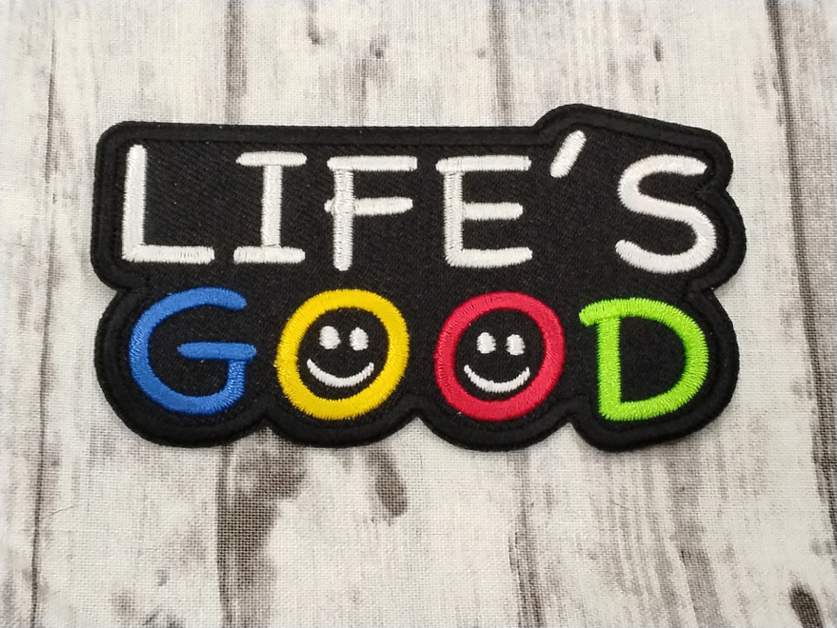 Life's good iron on patch