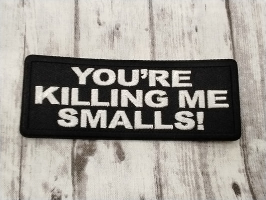 You're Killing me Smalls