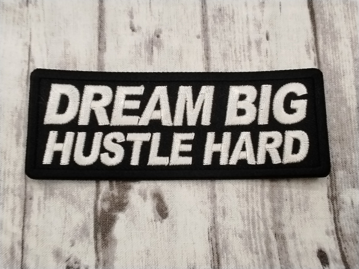 Dream BIG Hustle Hard